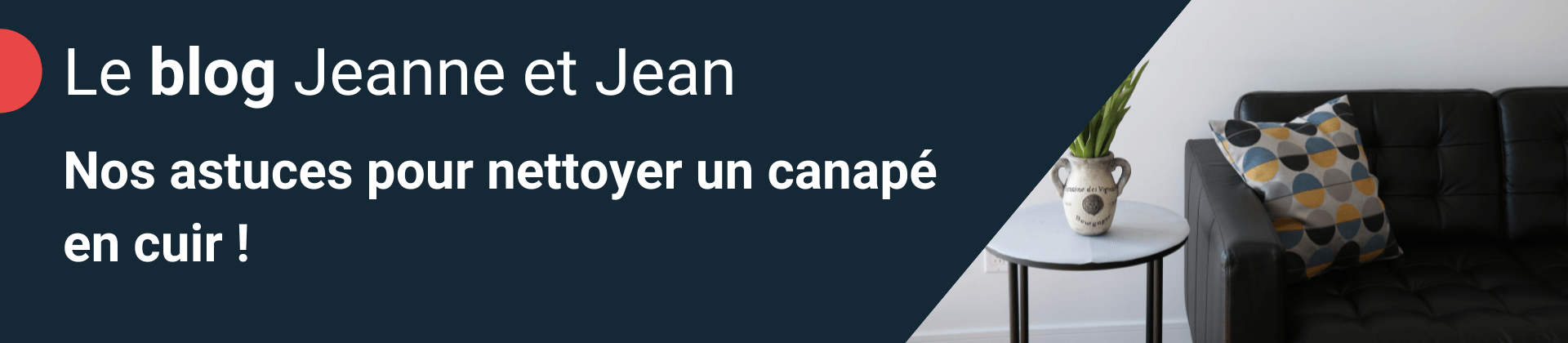 Les meilleures astuces pour nettoyer un canapé en cuir ! - Jeanne